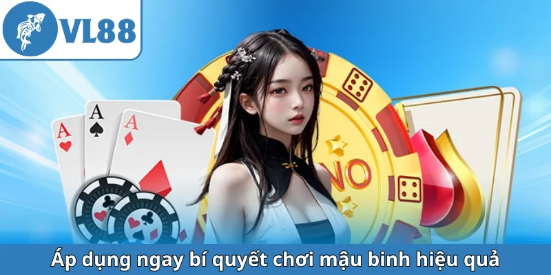 ap-dung-ngay-bi-quyet-choi-mau-binh-hieu-qua