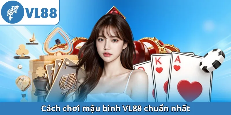 cach-choi-mau-binh-vl88-chuan-nhat