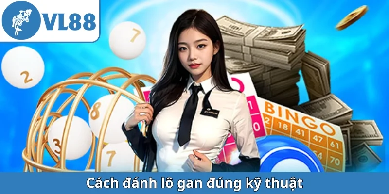 cach-danh-lo-gan-dung-ky-thuat