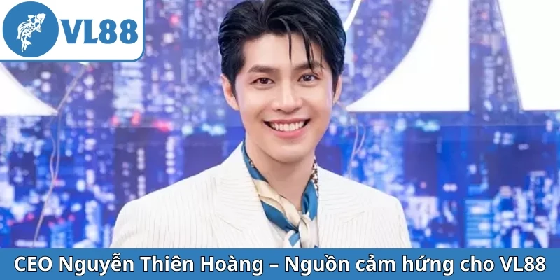 ceo-nguyen-thien-hoang-nguon-cam-hung-cho-vl88