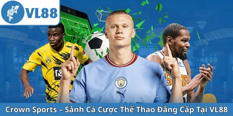 crown-sports-sanh-ca-cuoc-the-thao-dang-cap-tai-vl88