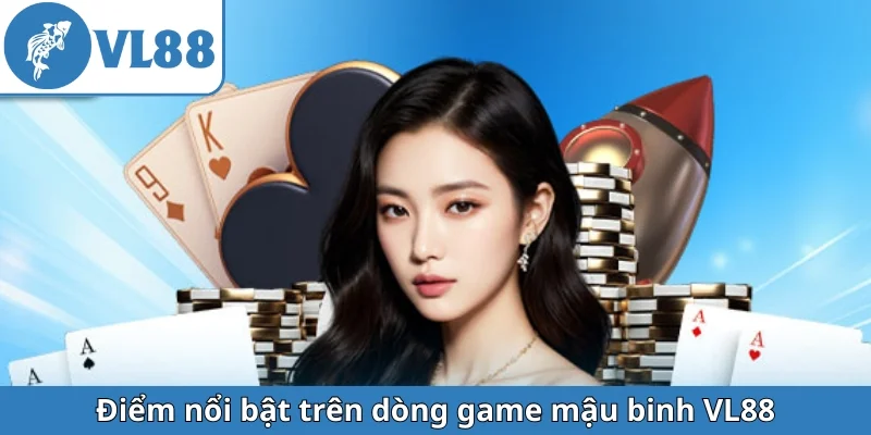 diem-noi-bat-tren-dong-game-mau-binh-vl88