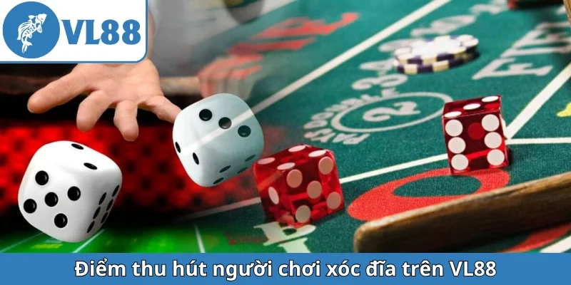 diem-thu-hut-nguoi-choi-xoc-dia-tren-vl88