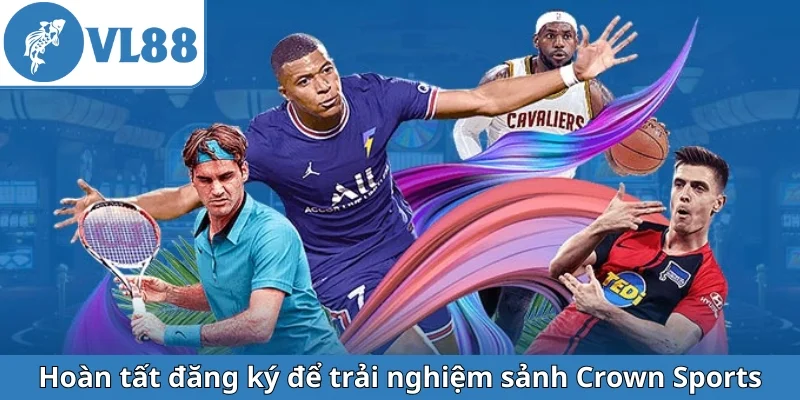 hoan-tat-dang-ky-de-trai-nghiem-sanh-crown-sports