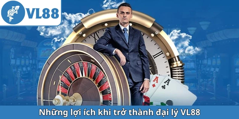 nhung-loi-ich-khi-tro-thanh-dai-ly-vl88