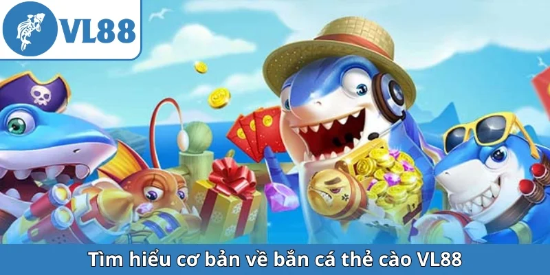 tim-hieu-co-ban-ve-ban-ca-the-cao-vl88