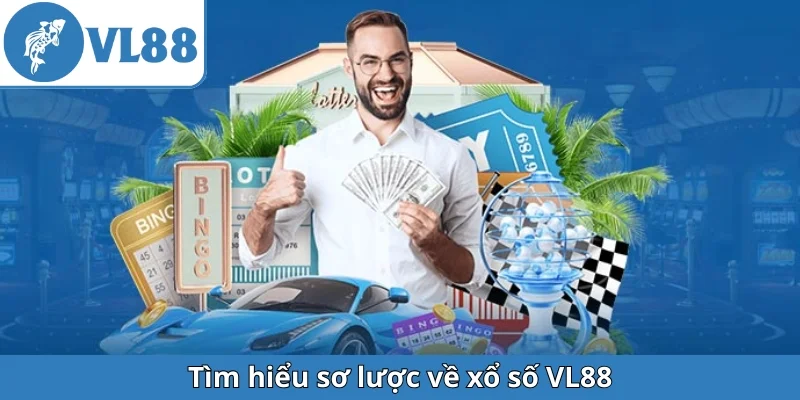 tim-hieu-so-luoc-ve-xo-so-vl88