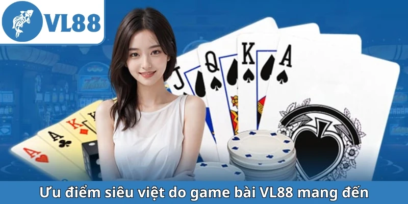 uu-diem-sieu-viet-do-game-bai-vl88-mang-den