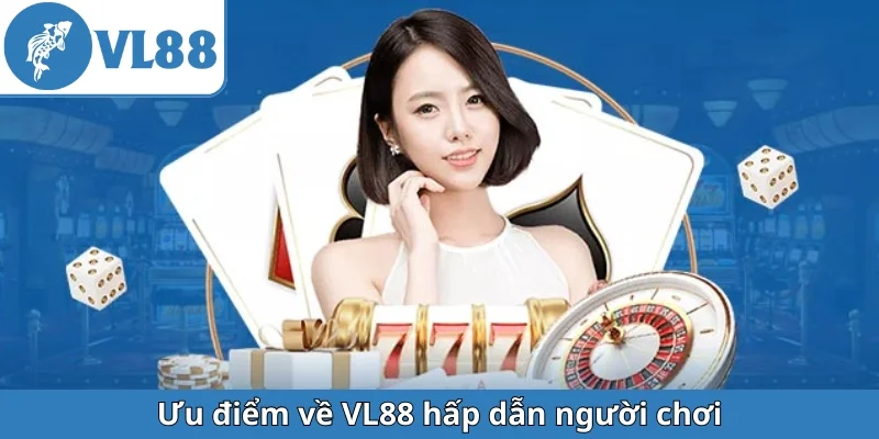 uu-diem-ve-vl88-hap-dan-nguoi-choi